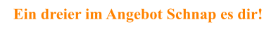 Ein dreier im Angebot Schnap es dir!