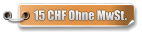 15 CHF Ohne MwSt.