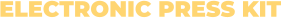 ELECTRONIC PRESS KIT