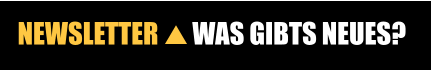 NEWSLETTER WAS GIBTS NEUES?
