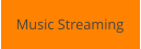 Music Streaming
