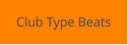 Club Type Beats