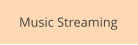 Music Streaming