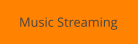 Music Streaming