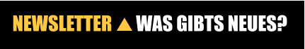 NEWSLETTER WAS GIBTS NEUES?